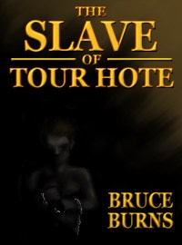 The Slave of Tour Hote